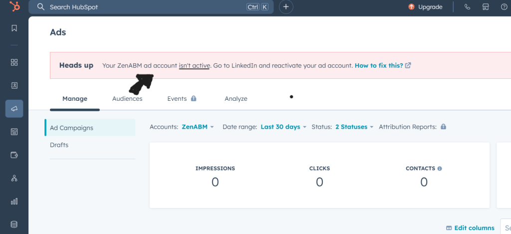 If your LinkedIn ads account is put on hold, it won't integrate with HubSpot Ads tool. You'll be able to see a message on the top left.