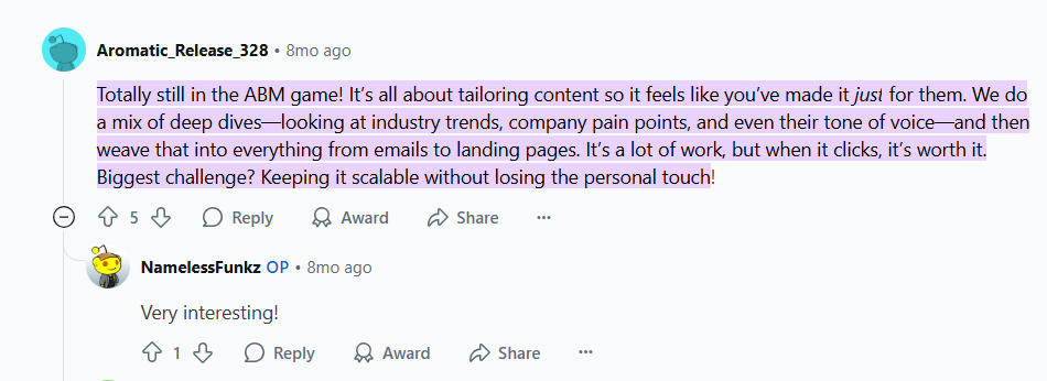 An ABM expert on Reddit explained how he does a mix of deep dives looking at industry trends, company pain points, and even their tone of voice and then we weave that into everything from emails to landing pages. It’s a lot of work, but when it clicks, it’s worth it.